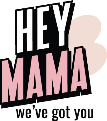 Hey Mamas - We've got you!
